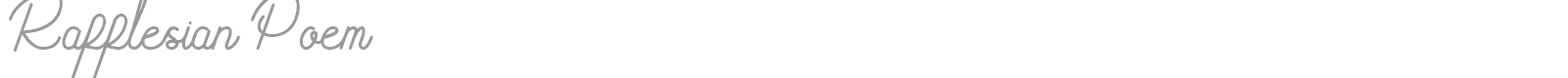 Rafflesian Poem font preview